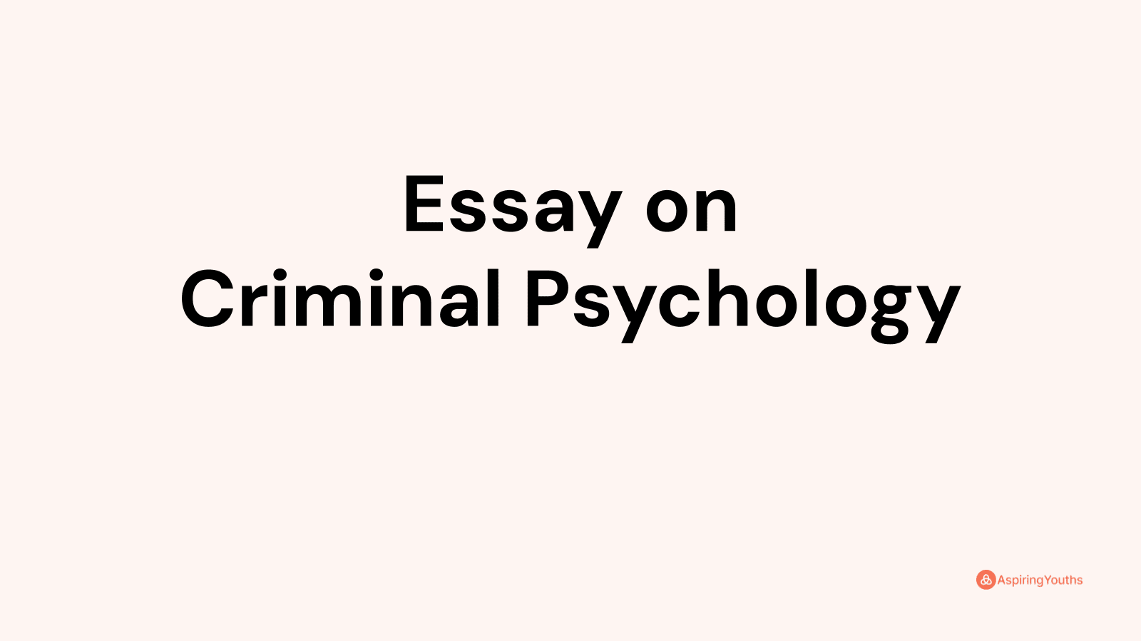 criminal psychology argumentative essay topics