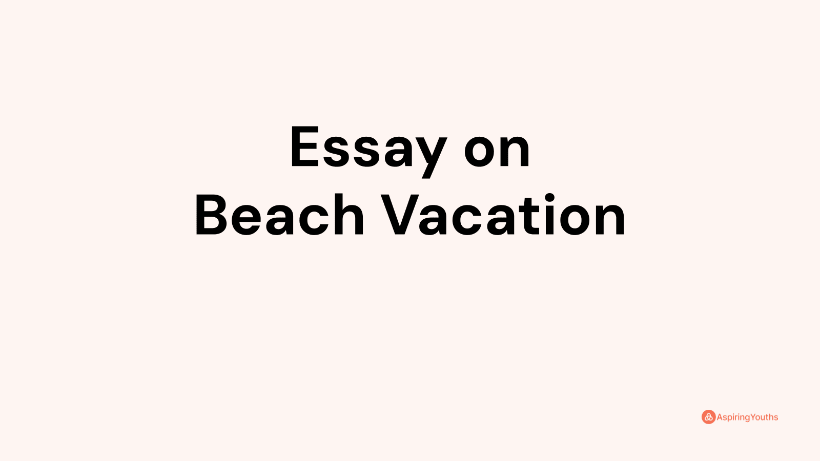 essay vacation to beach