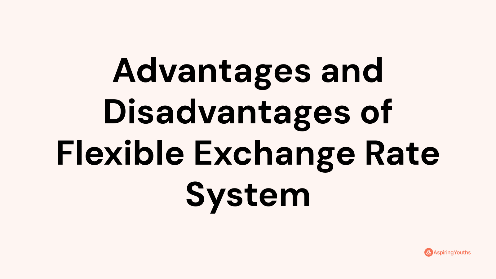 advantages-and-disadvantages-of-flexible-exchange-rate-system