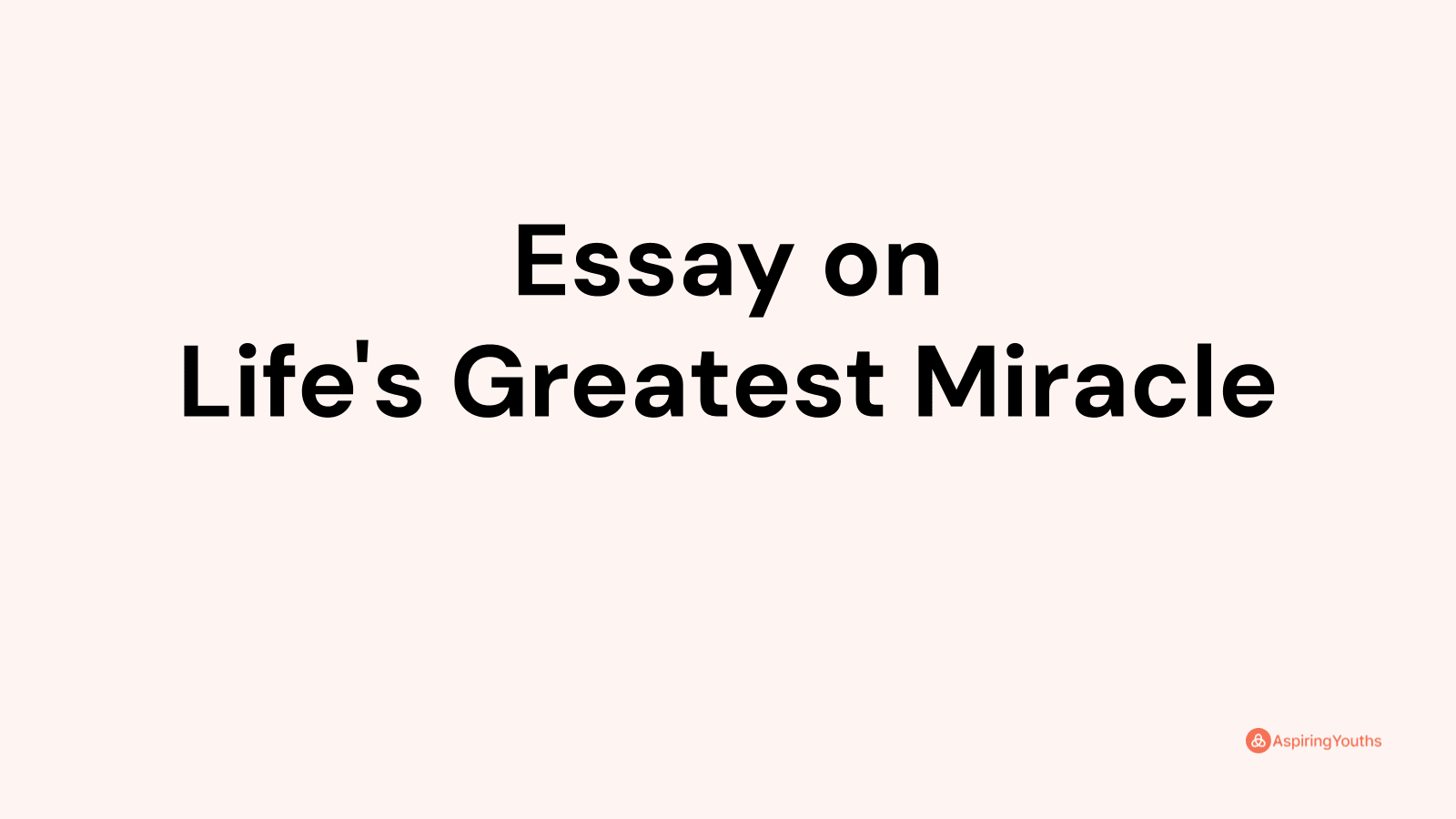 life is a miracle essay