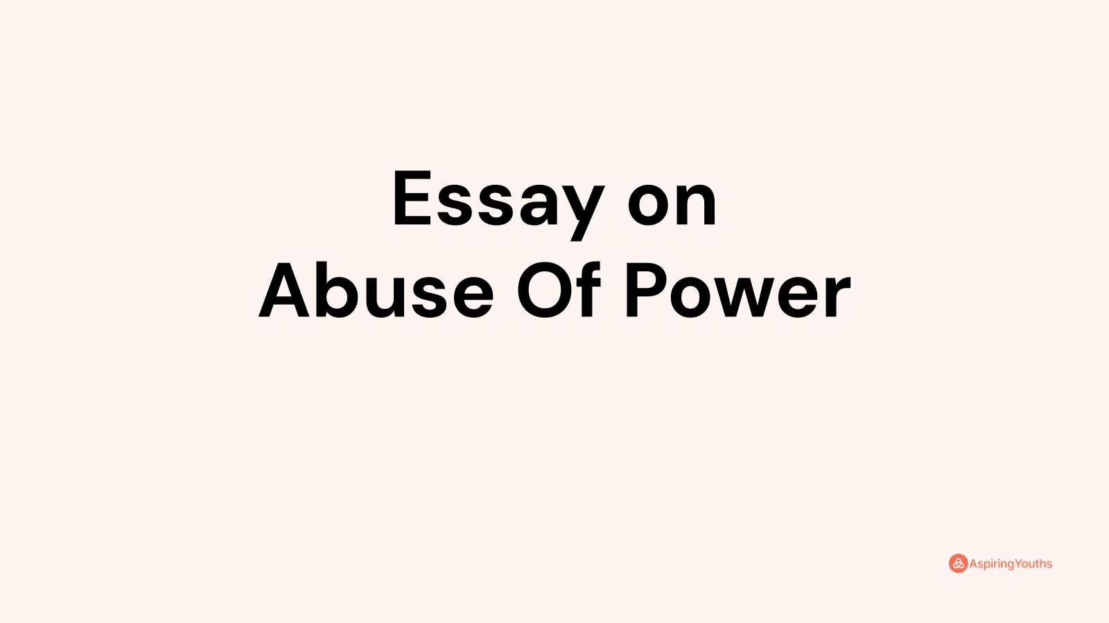 essay-on-abuse-of-power