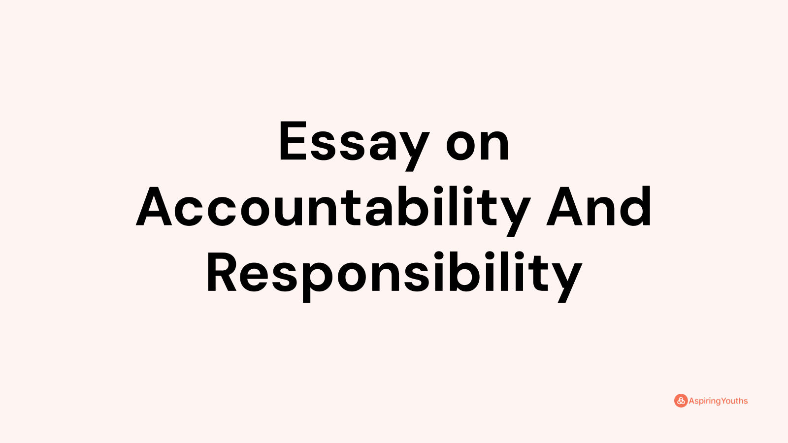 Essay on Accountability And Responsibility