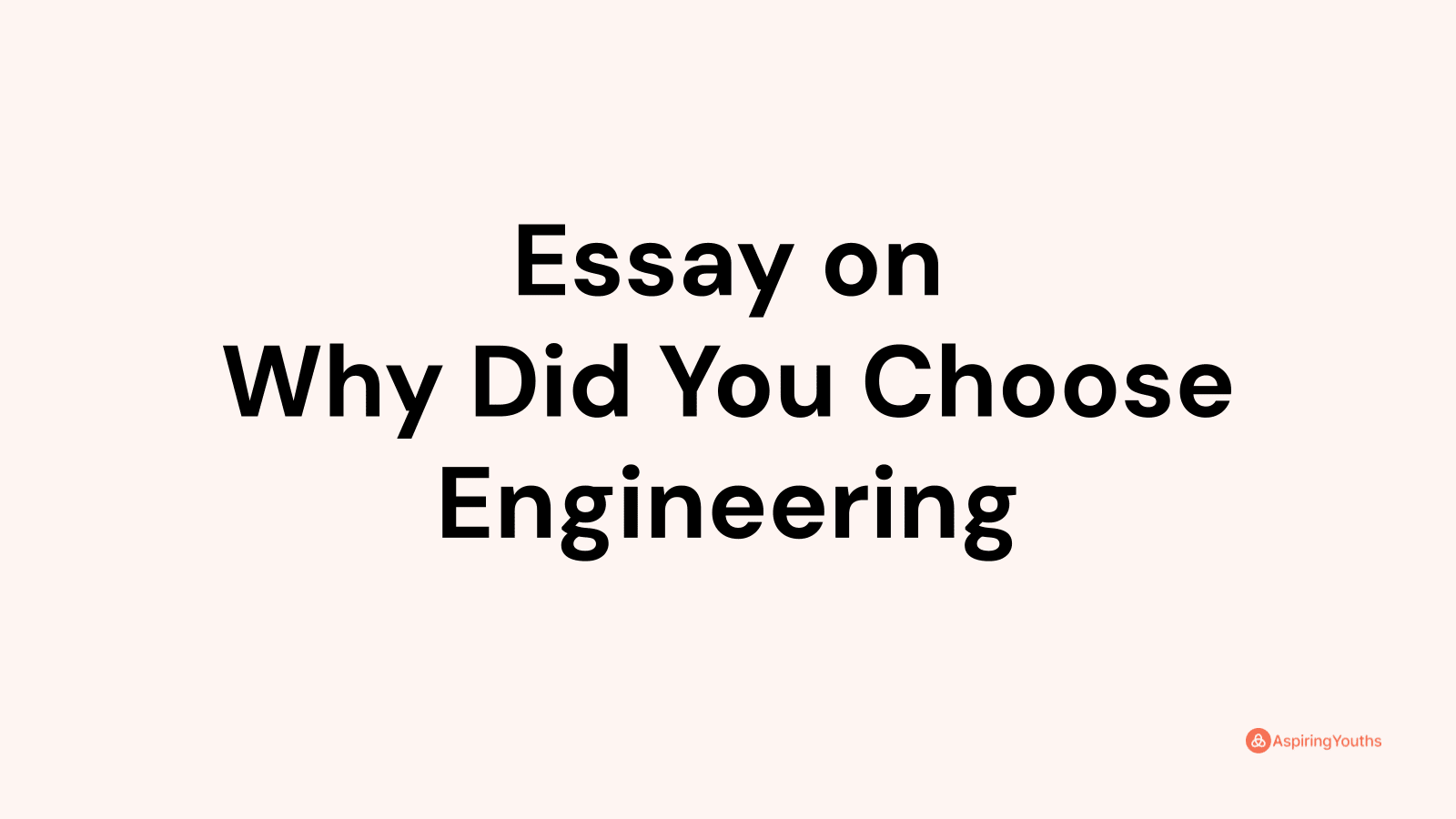 why engineering college essay