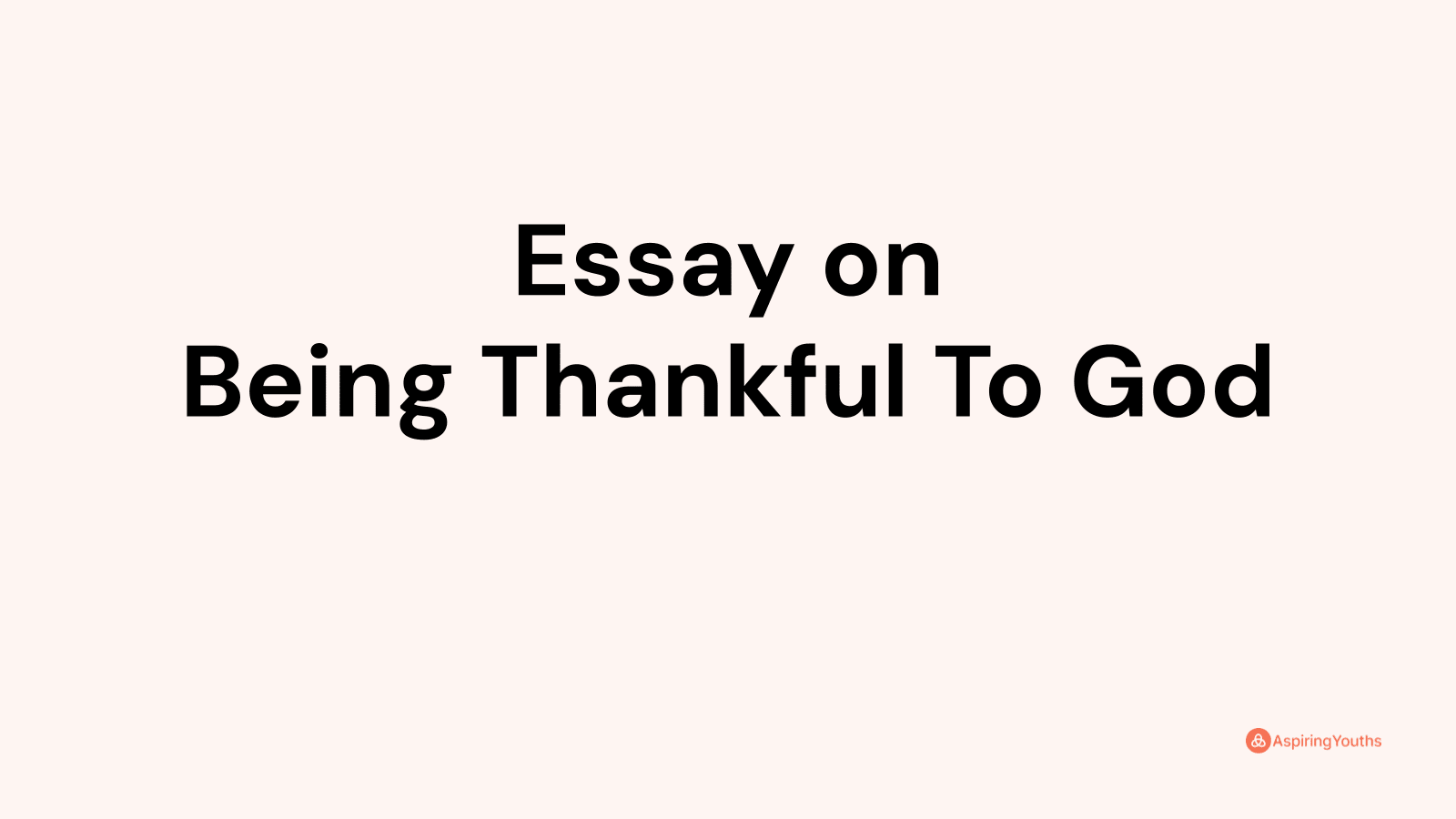 short essay on being thankful to god