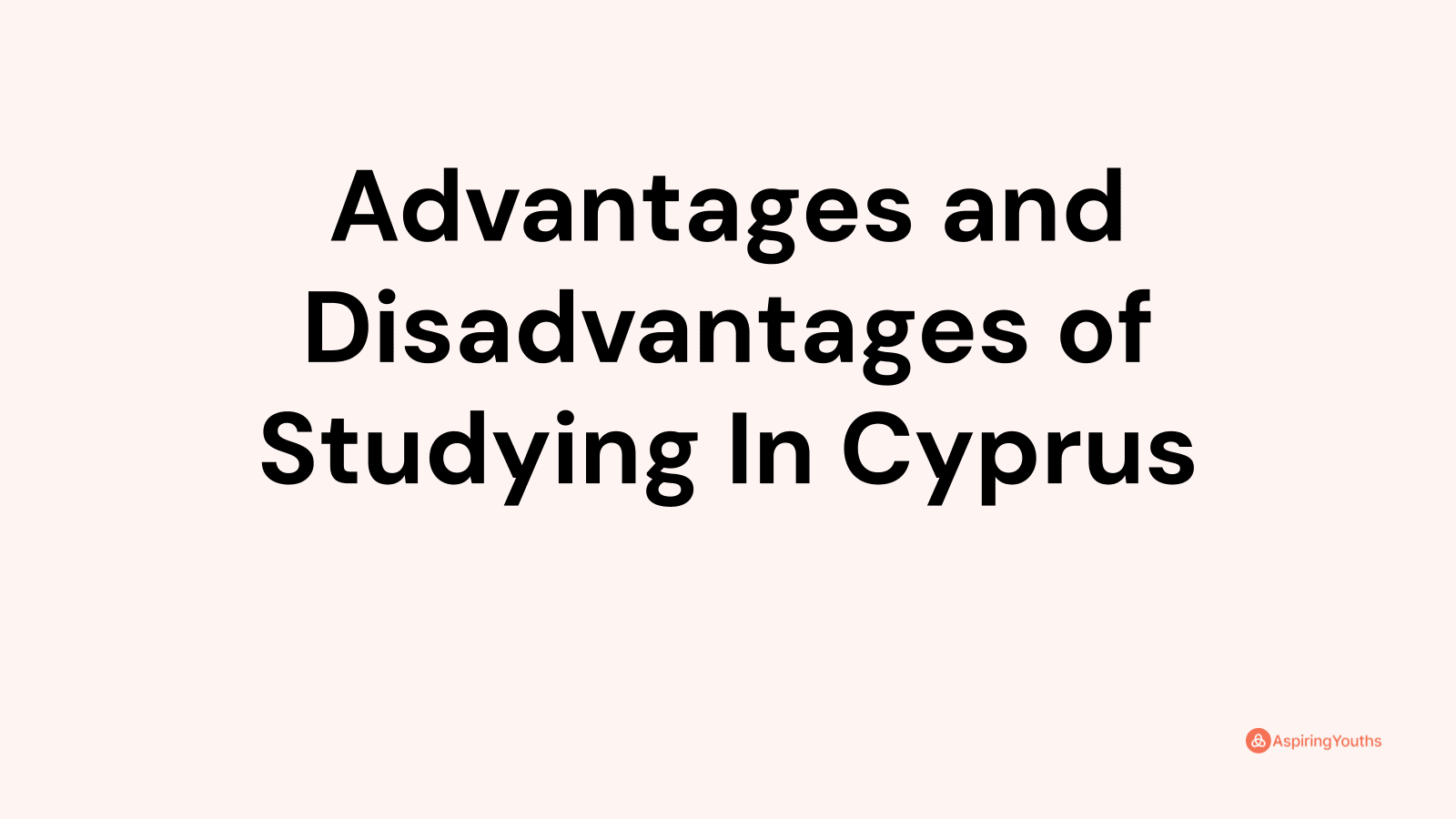 Advantages and disadvantages of Studying In Cyprus