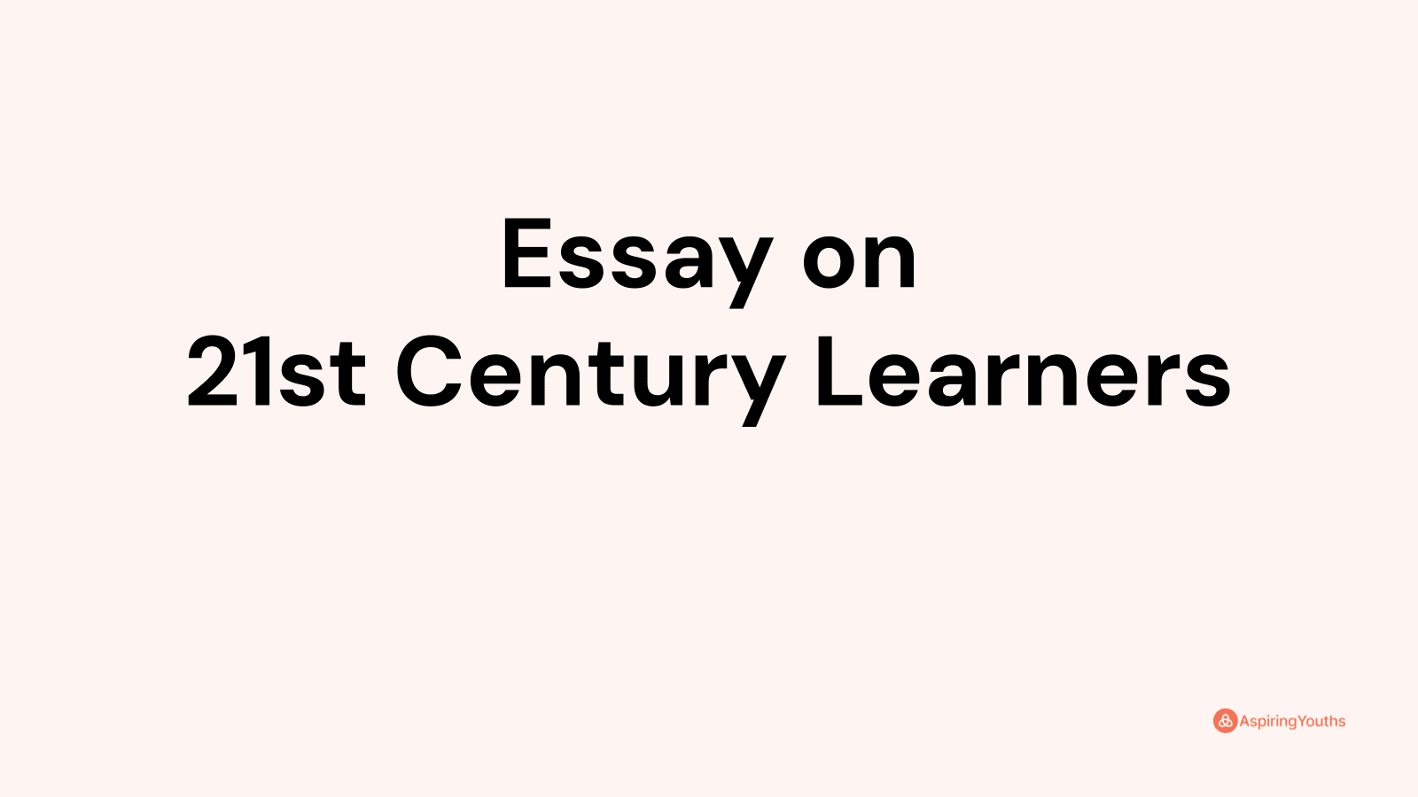 Essay on 21st Century Learners