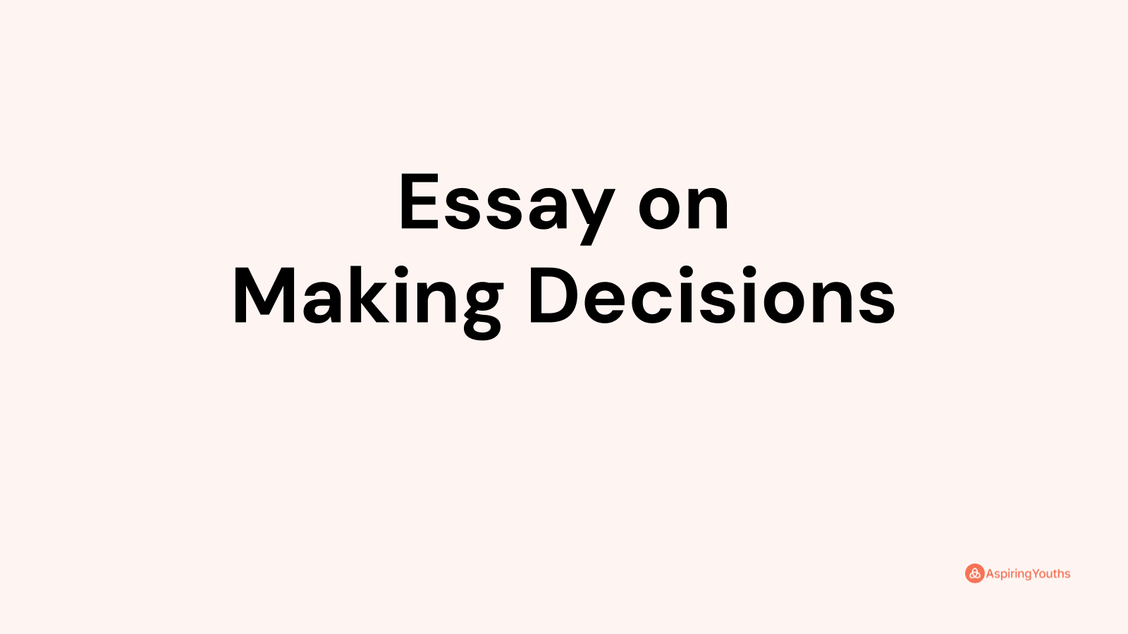 making life decisions essay