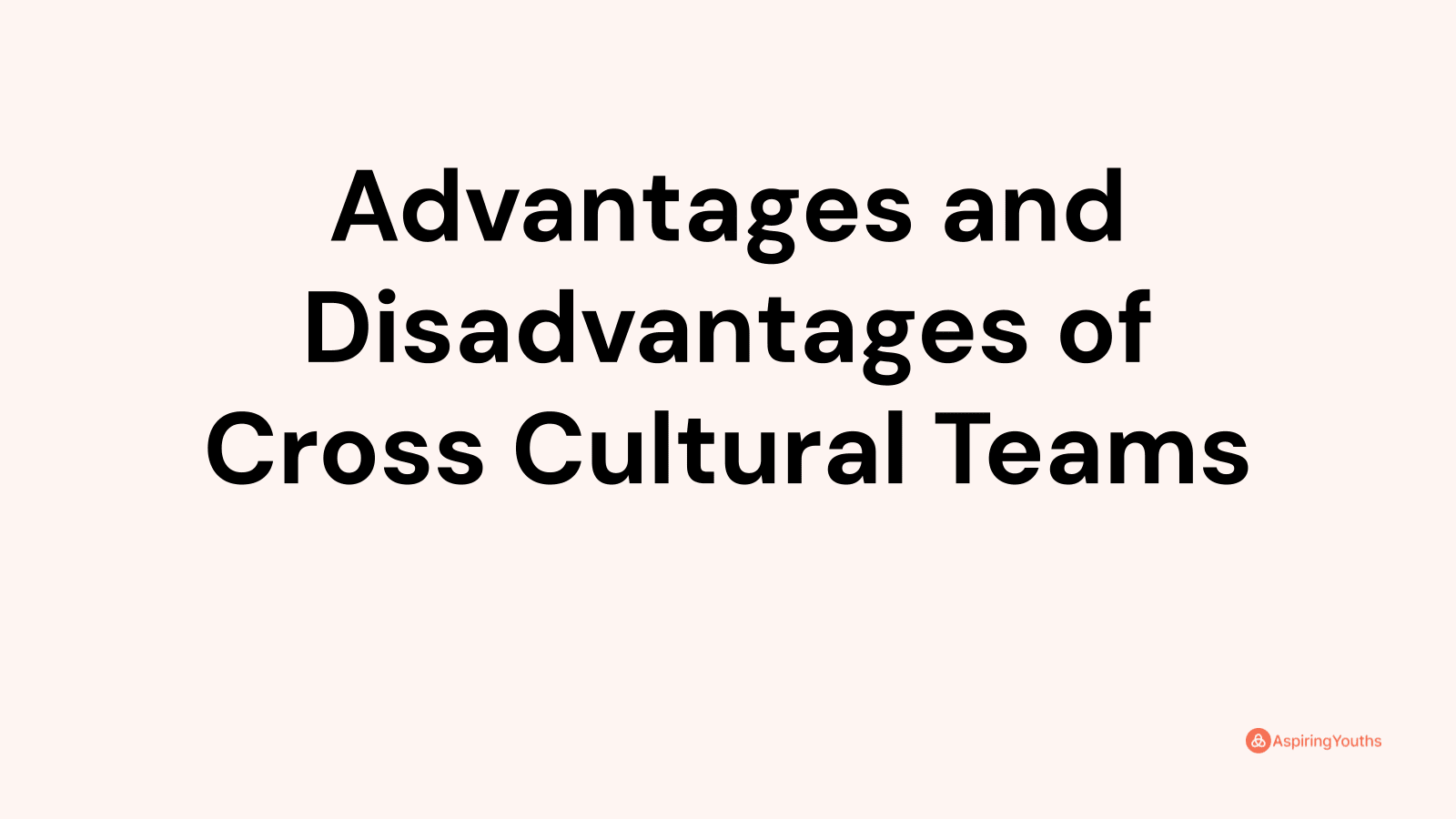 Advantages and disadvantages of Cross Cultural Teams