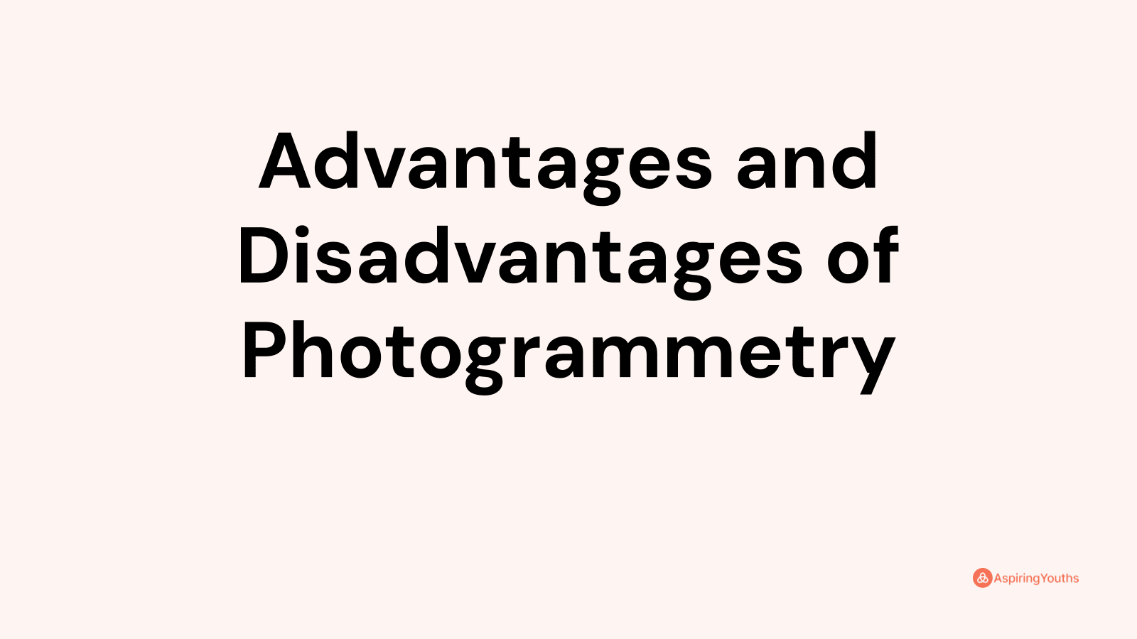 Advantages and disadvantages of Photogrammetry