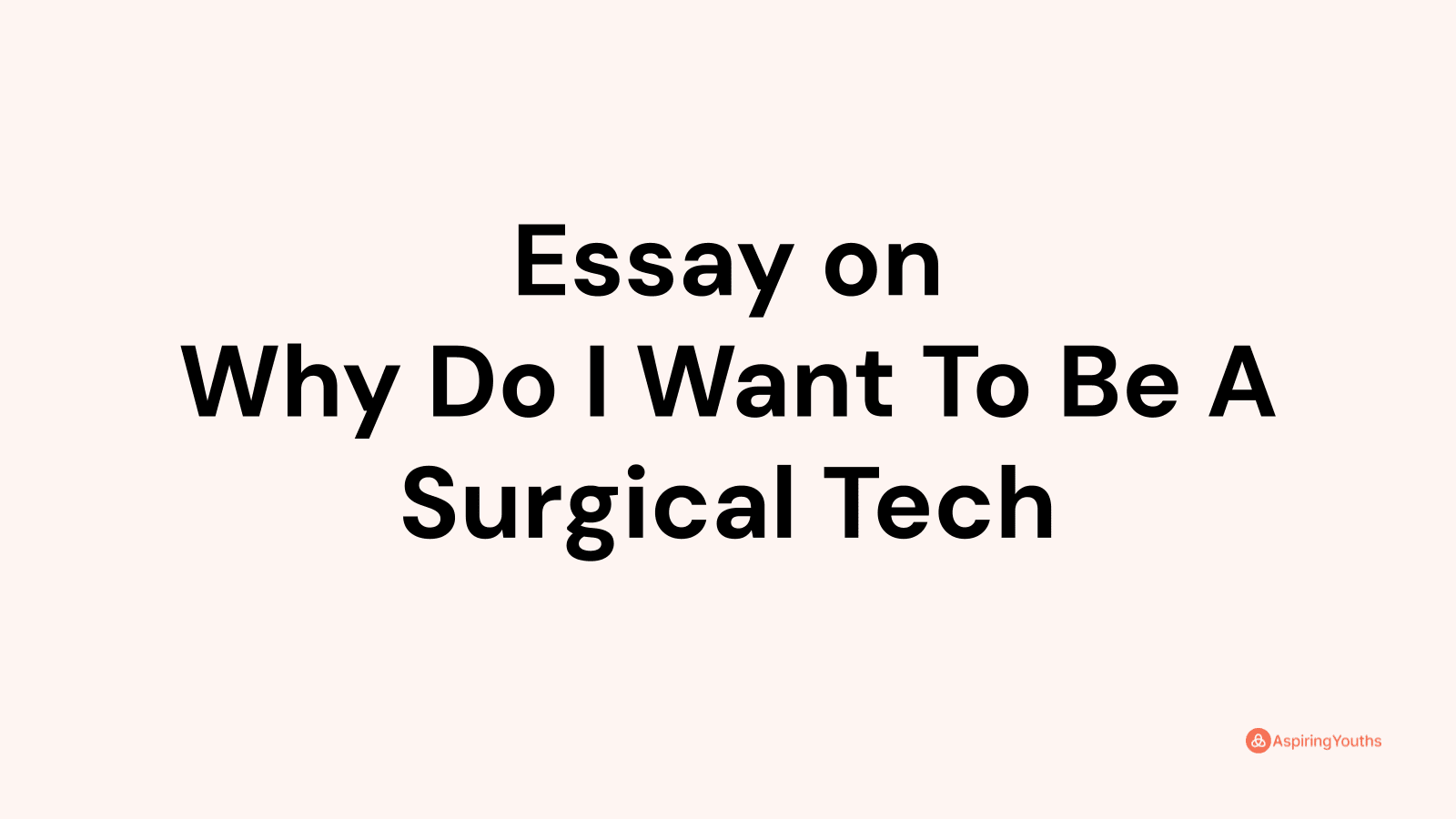 essay-on-why-do-i-want-to-be-a-surgical-tech