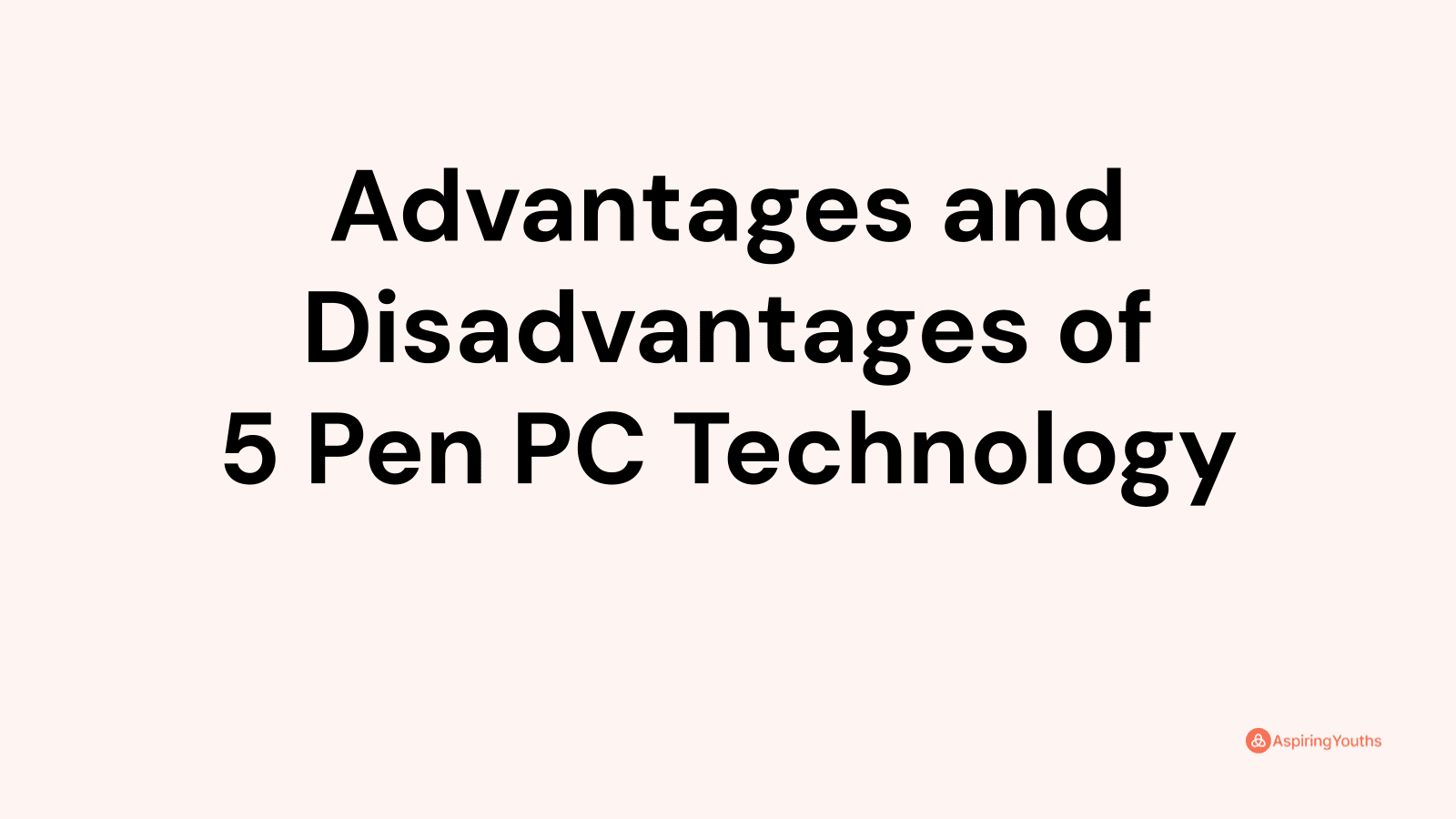 Advantages and disadvantages of 5 Pen PC Technology
