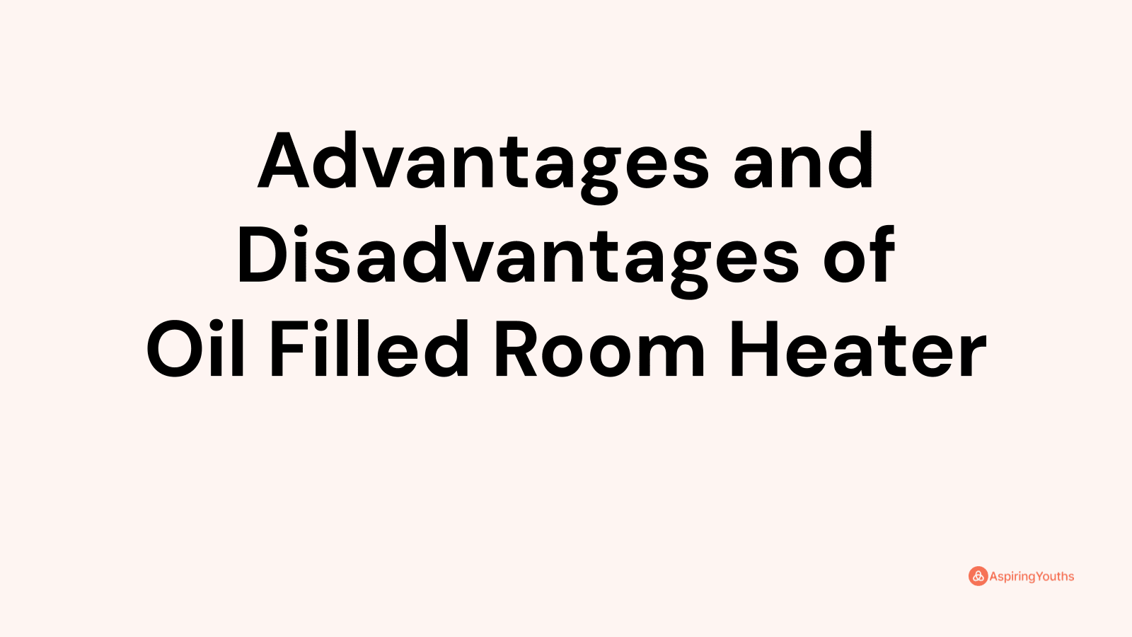 Advantages and disadvantages of Oil Filled Room Heater
