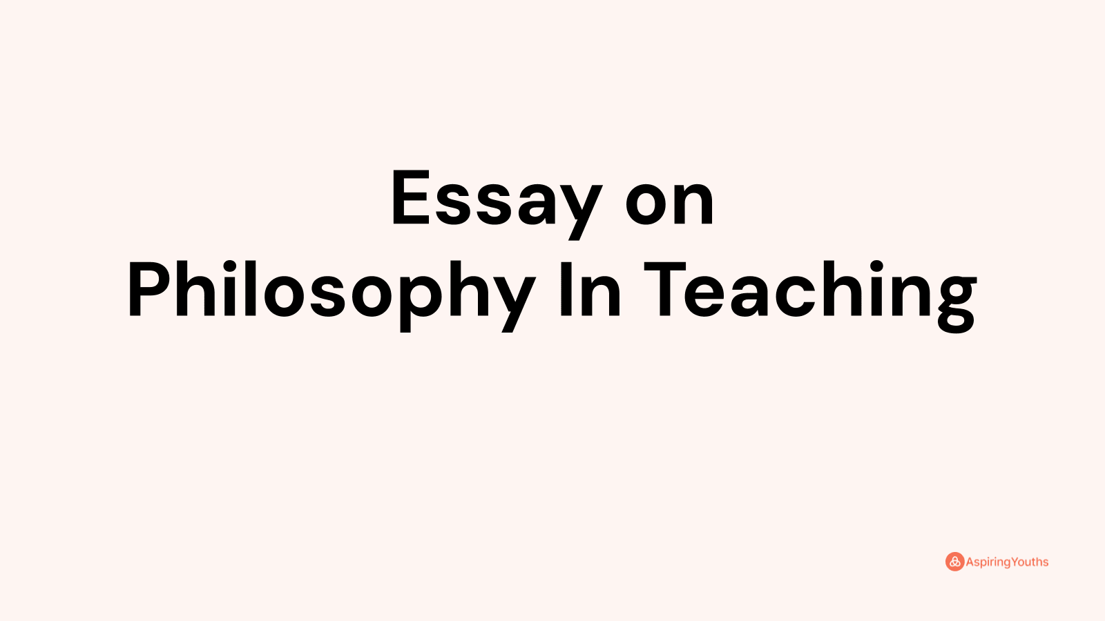 philosophy of teaching and learning essay