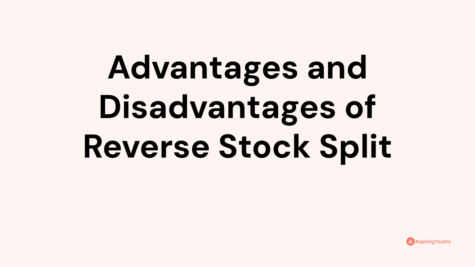 Advantages and disadvantages of Reverse Stock Split