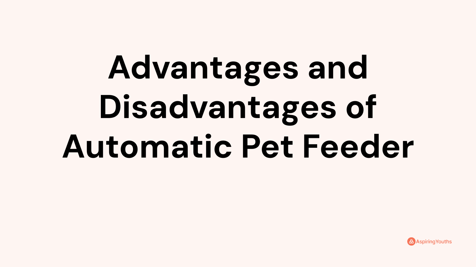 Advantages and disadvantages of Automatic Pet Feeder