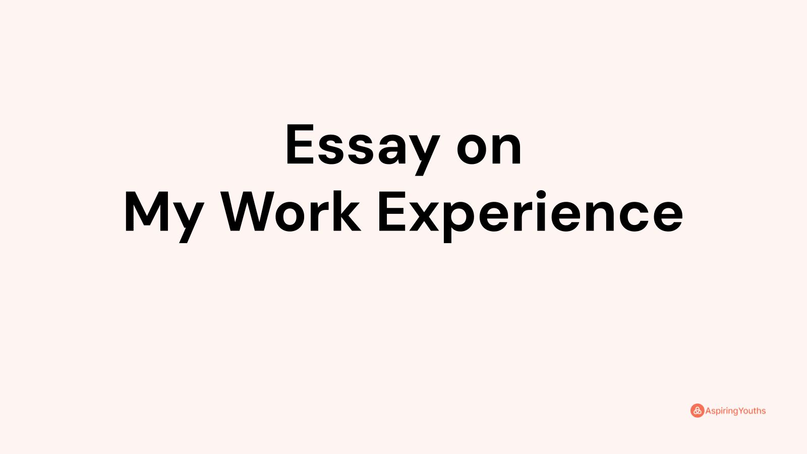 essay-on-my-work-experience