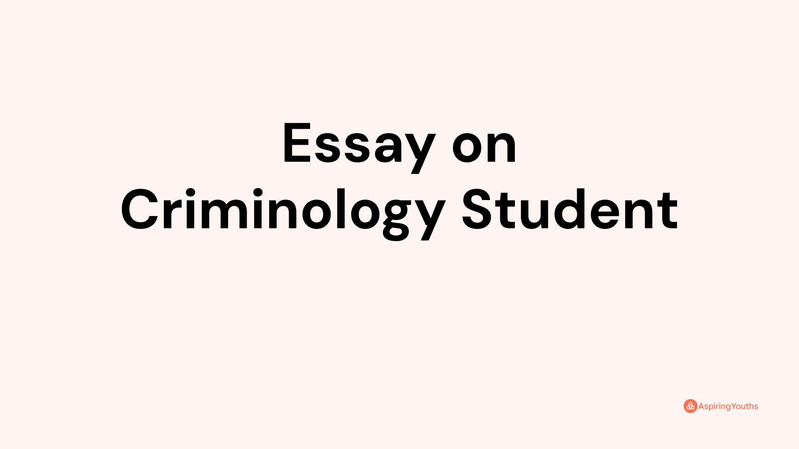 why study criminology essay