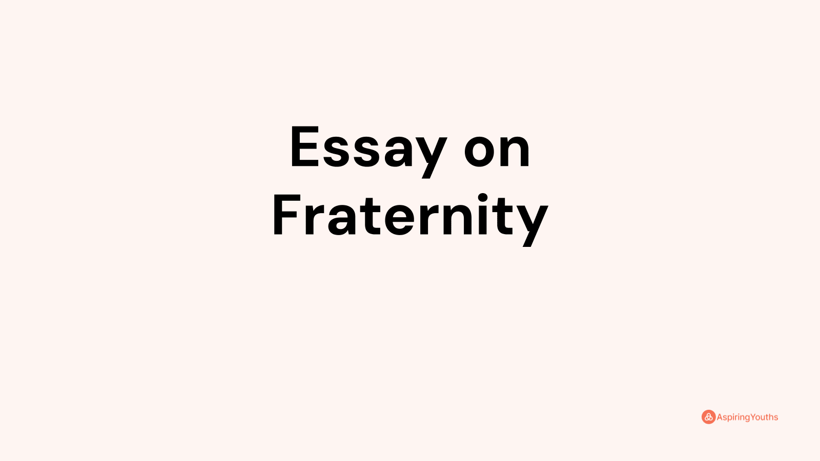 informative essay about fraternity