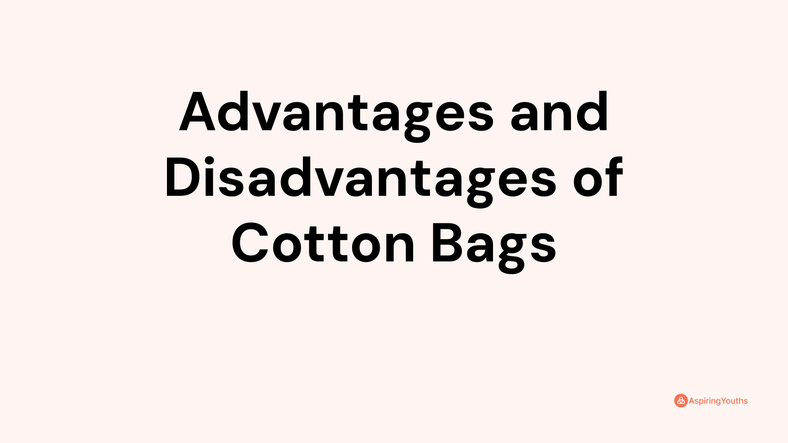 Advantages and disadvantages of Cotton Bags
