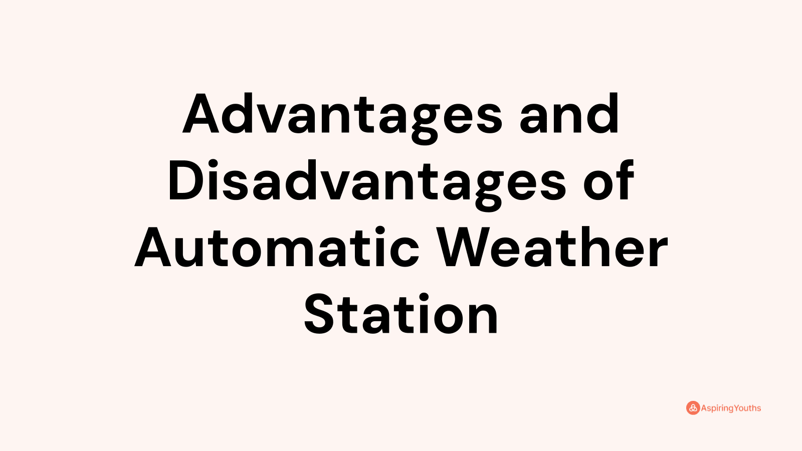 advantages-and-disadvantages-of-automatic-weather-station