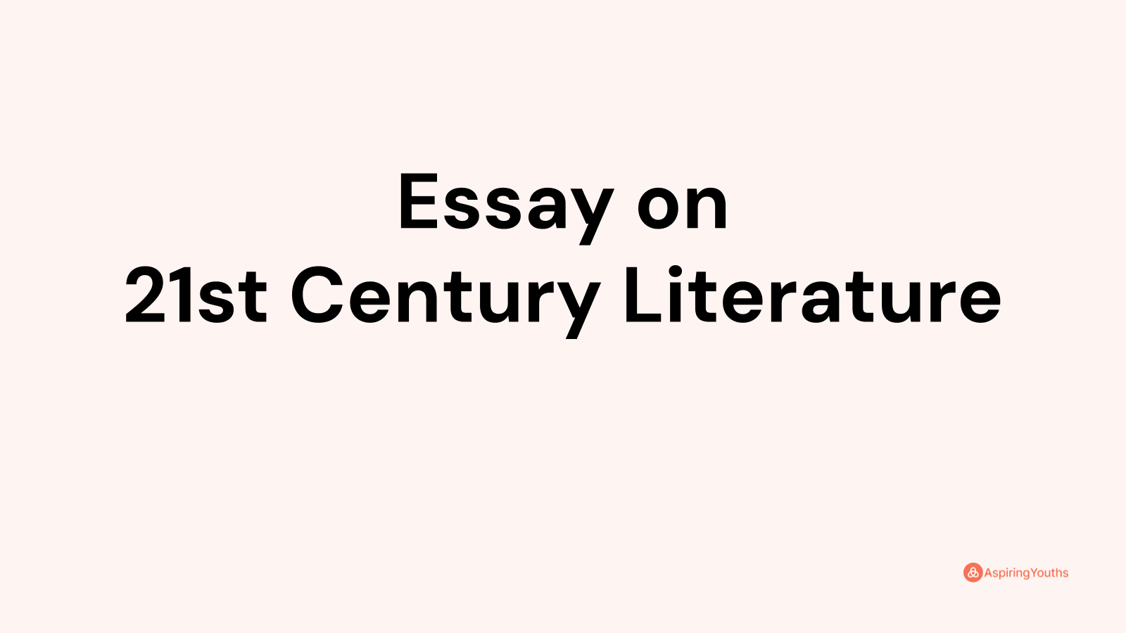 literature in 21st century essay