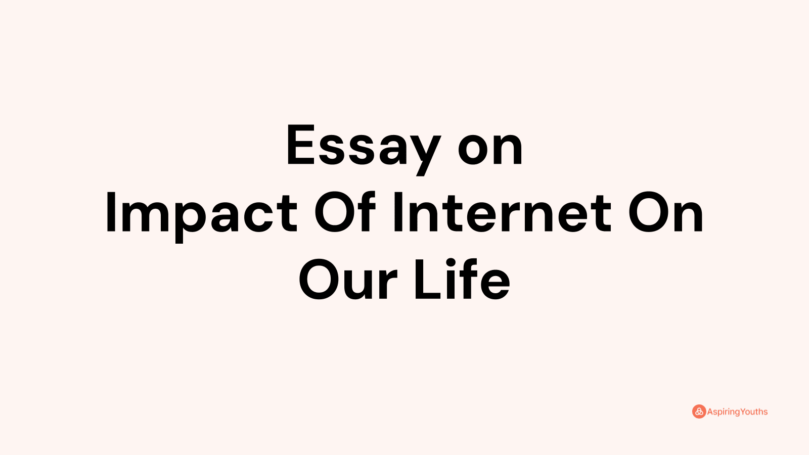 argumentative essay on impact of internet