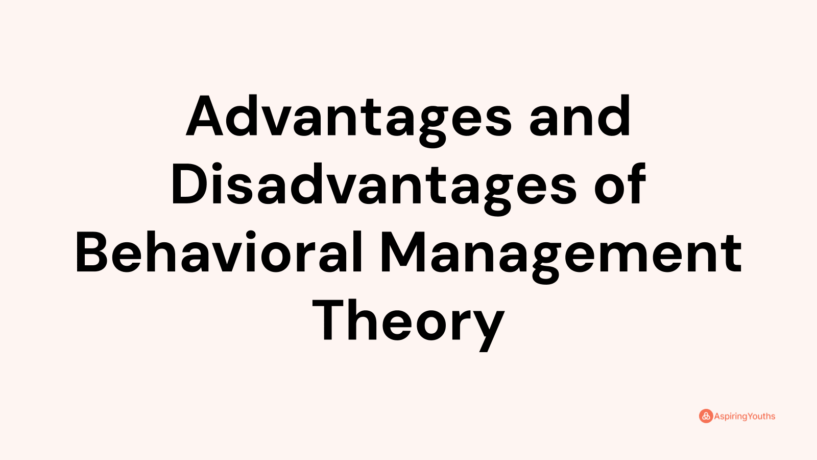 advantages-and-disadvantages-of-behavioral-management-theory