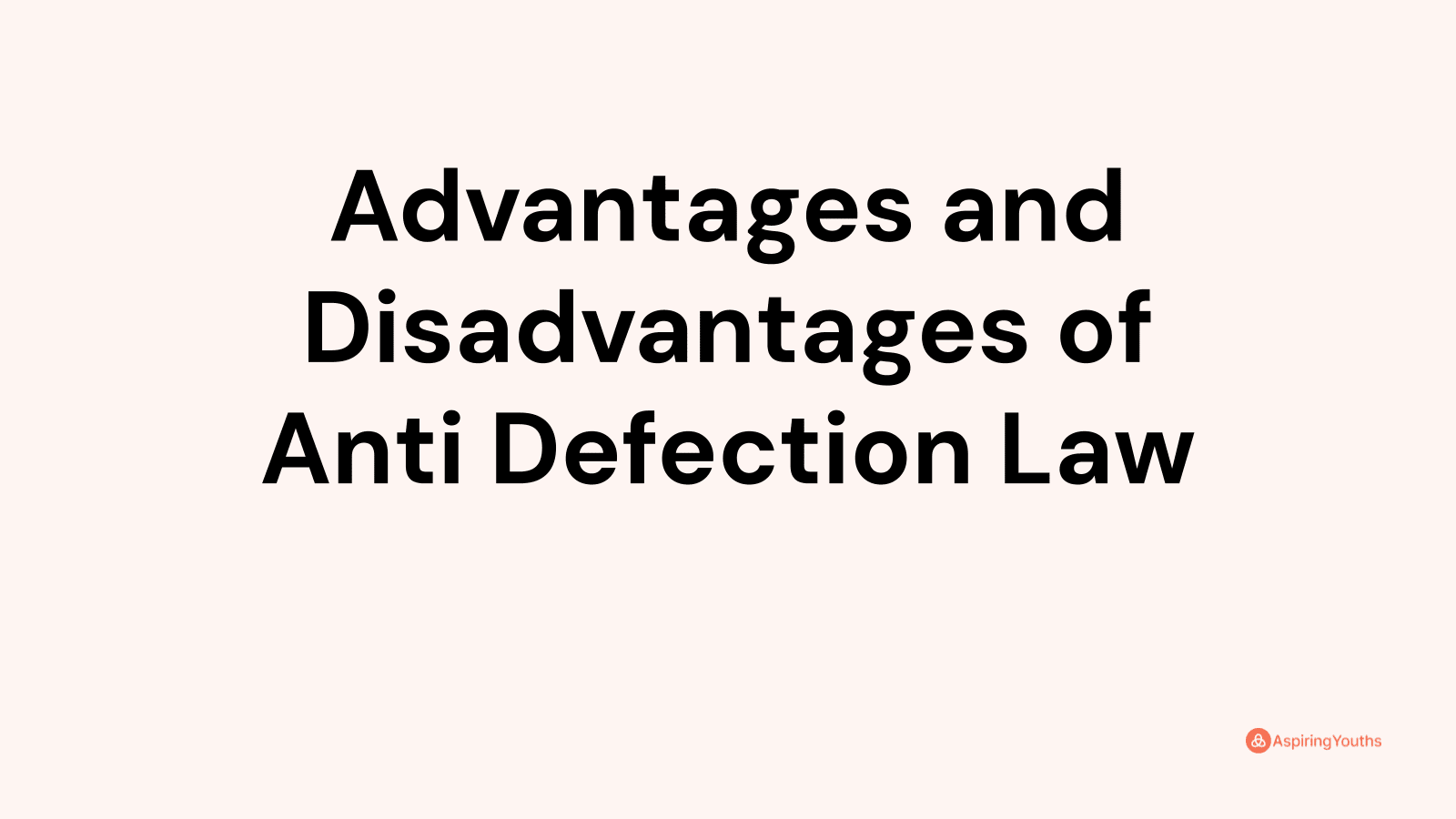 Advantages and disadvantages of Anti Defection Law