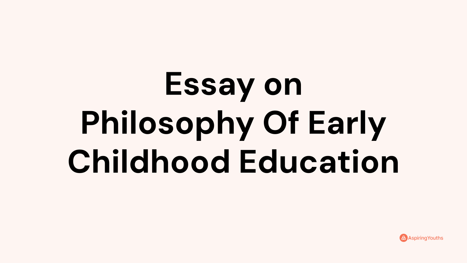 early childhood education philosophy essay