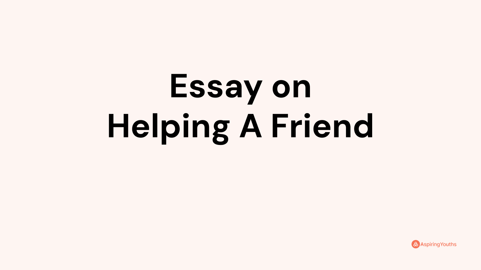 essay-on-helping-a-friend