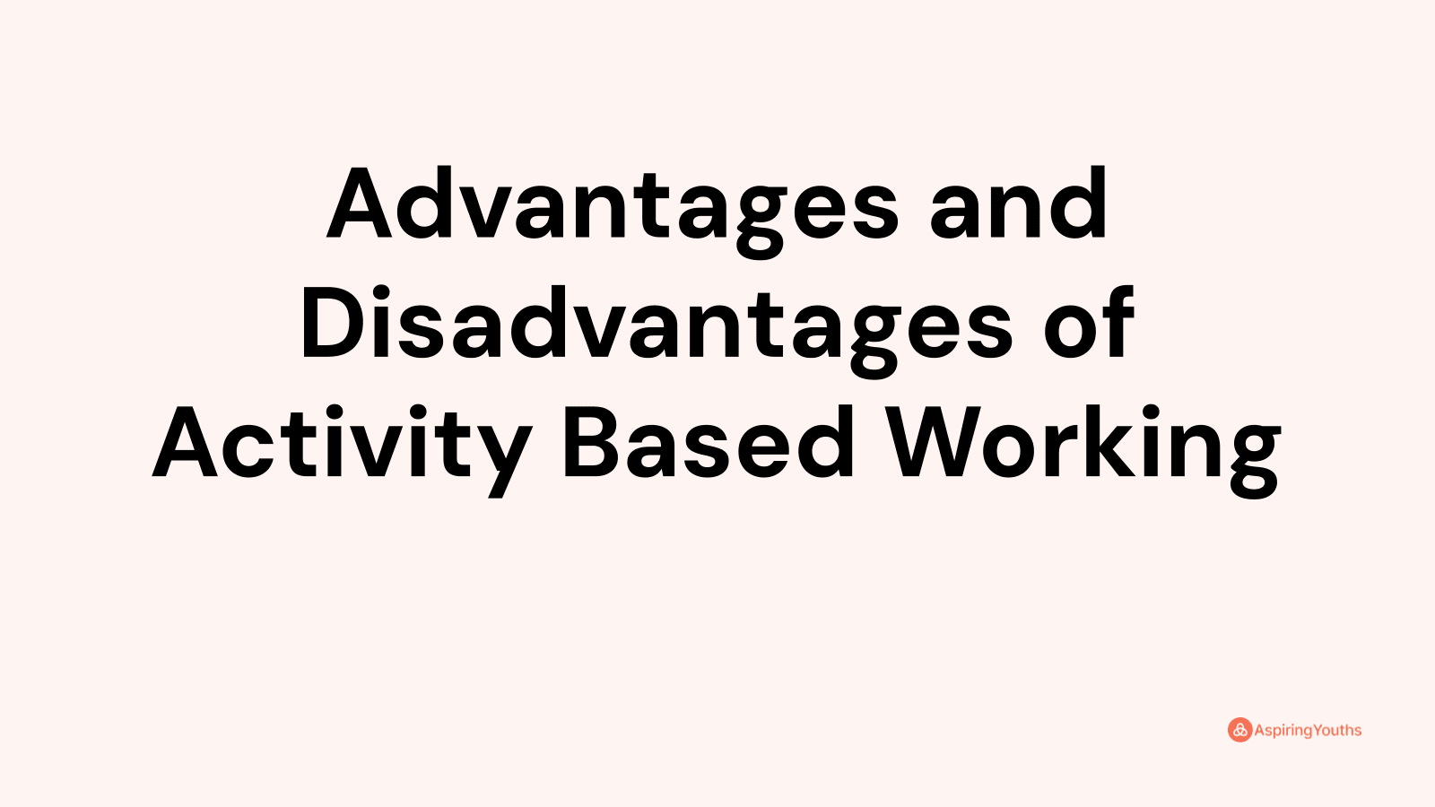 Advantages and disadvantages of Activity Based Working