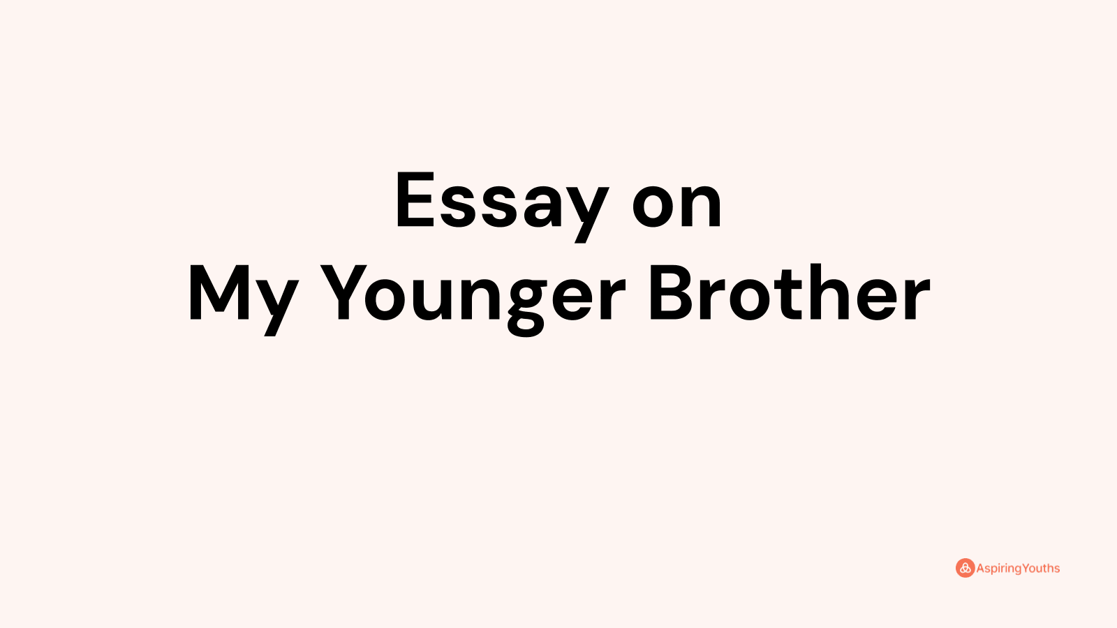 essay-on-my-younger-brother