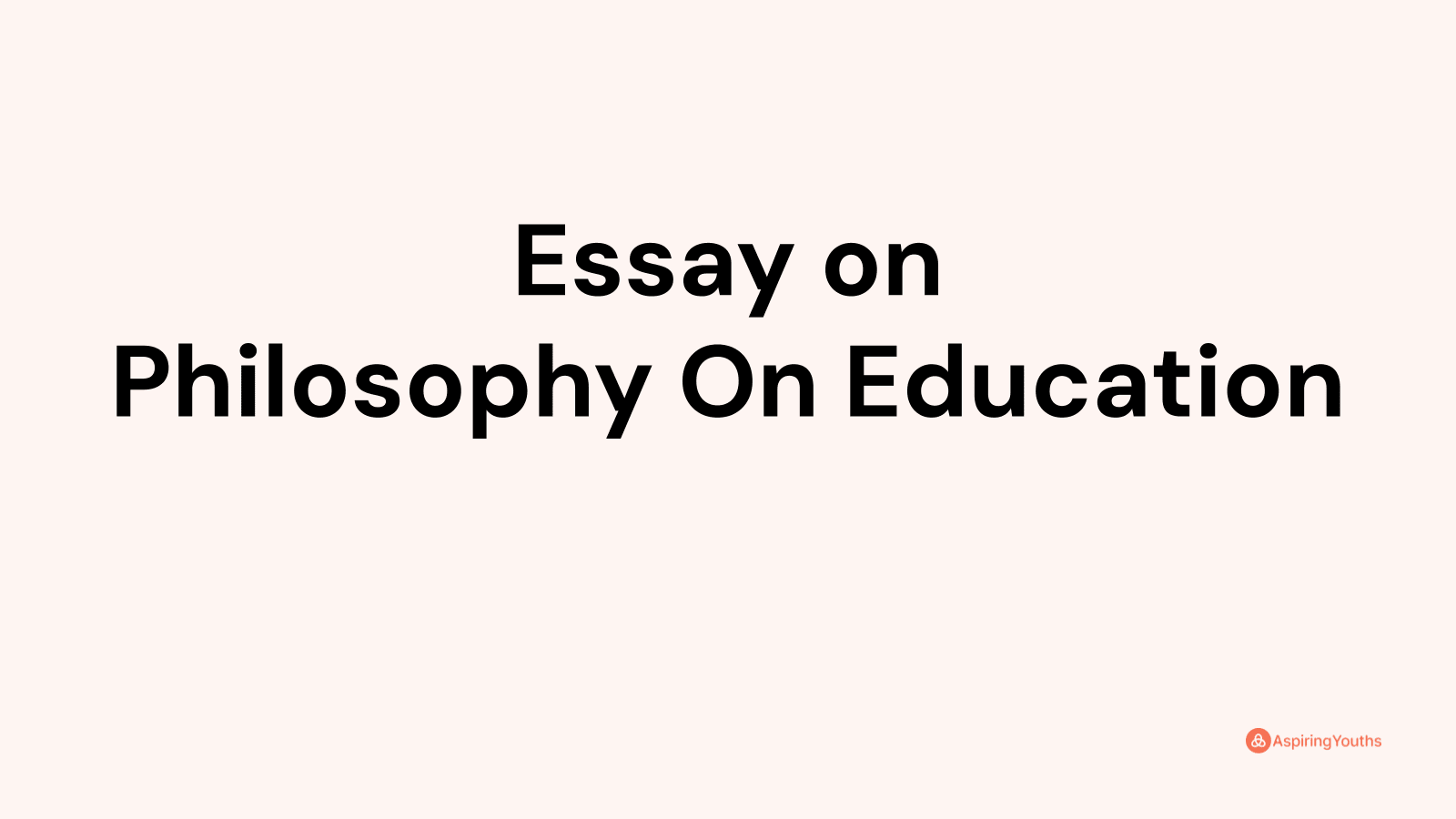 essay-on-philosophy-on-education