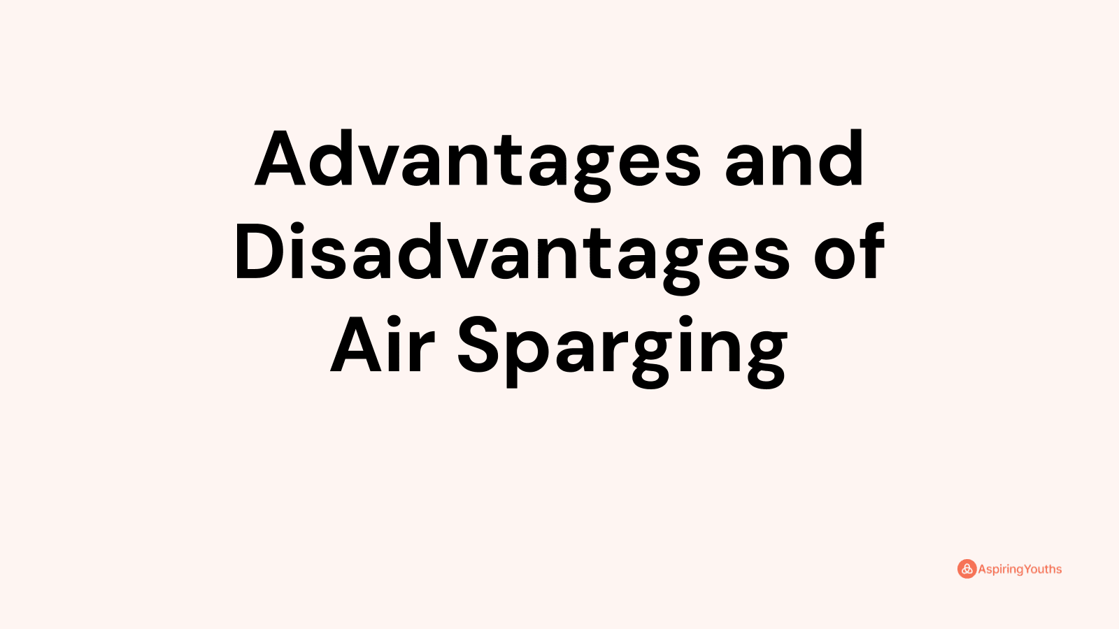 advantages-and-disadvantages-of-air-sparging