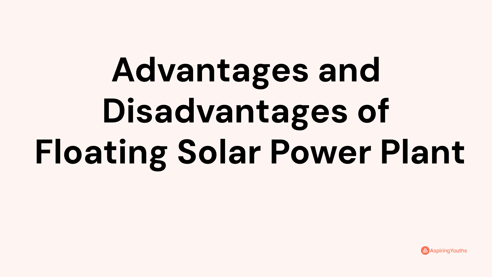 Advantages and disadvantages of Floating Solar Power Plant