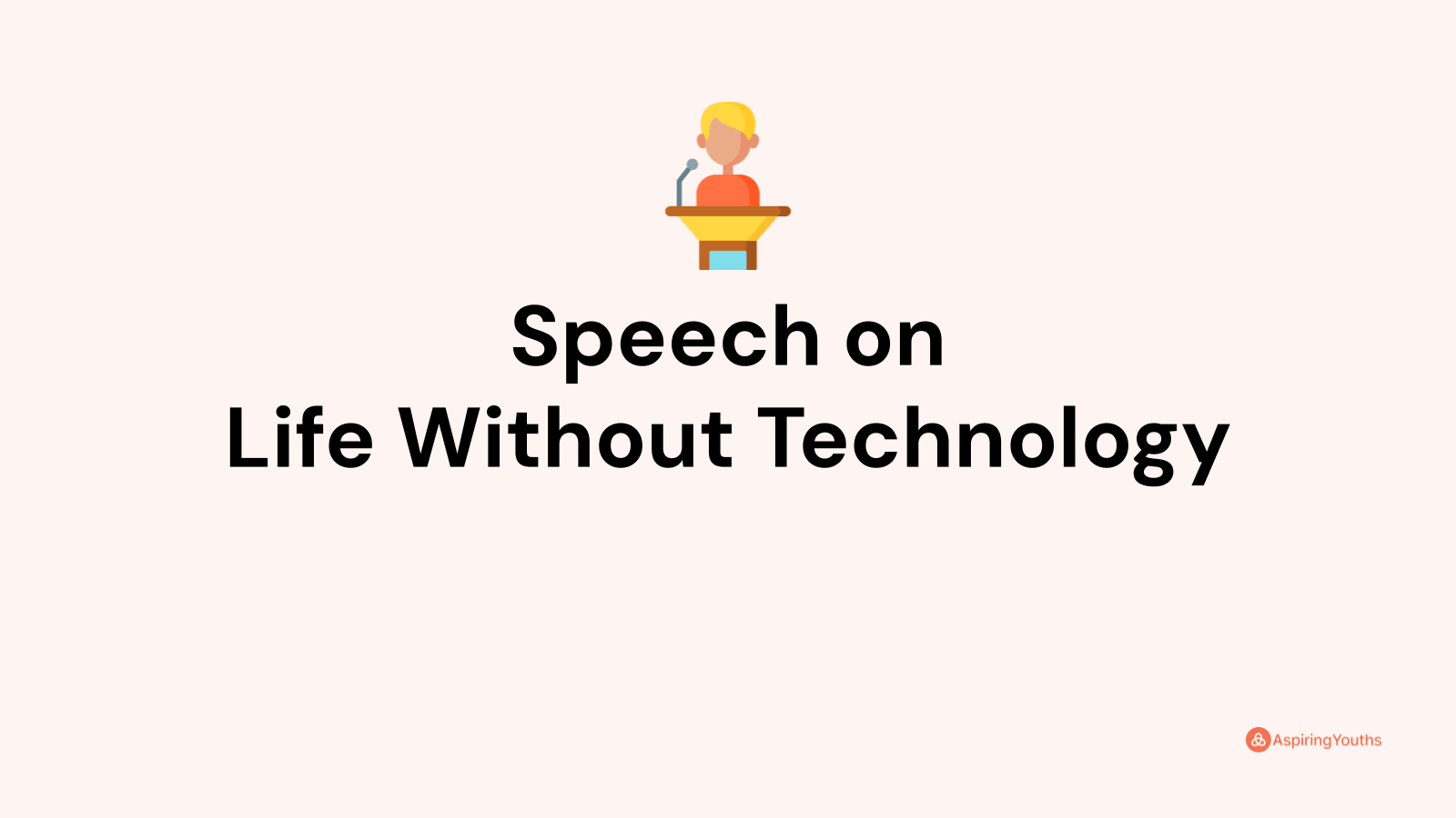 speech on life without technology