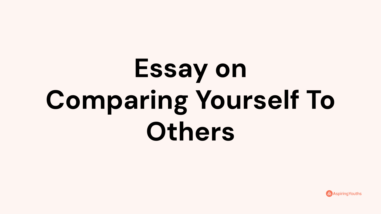 essay about comparing yourself to others