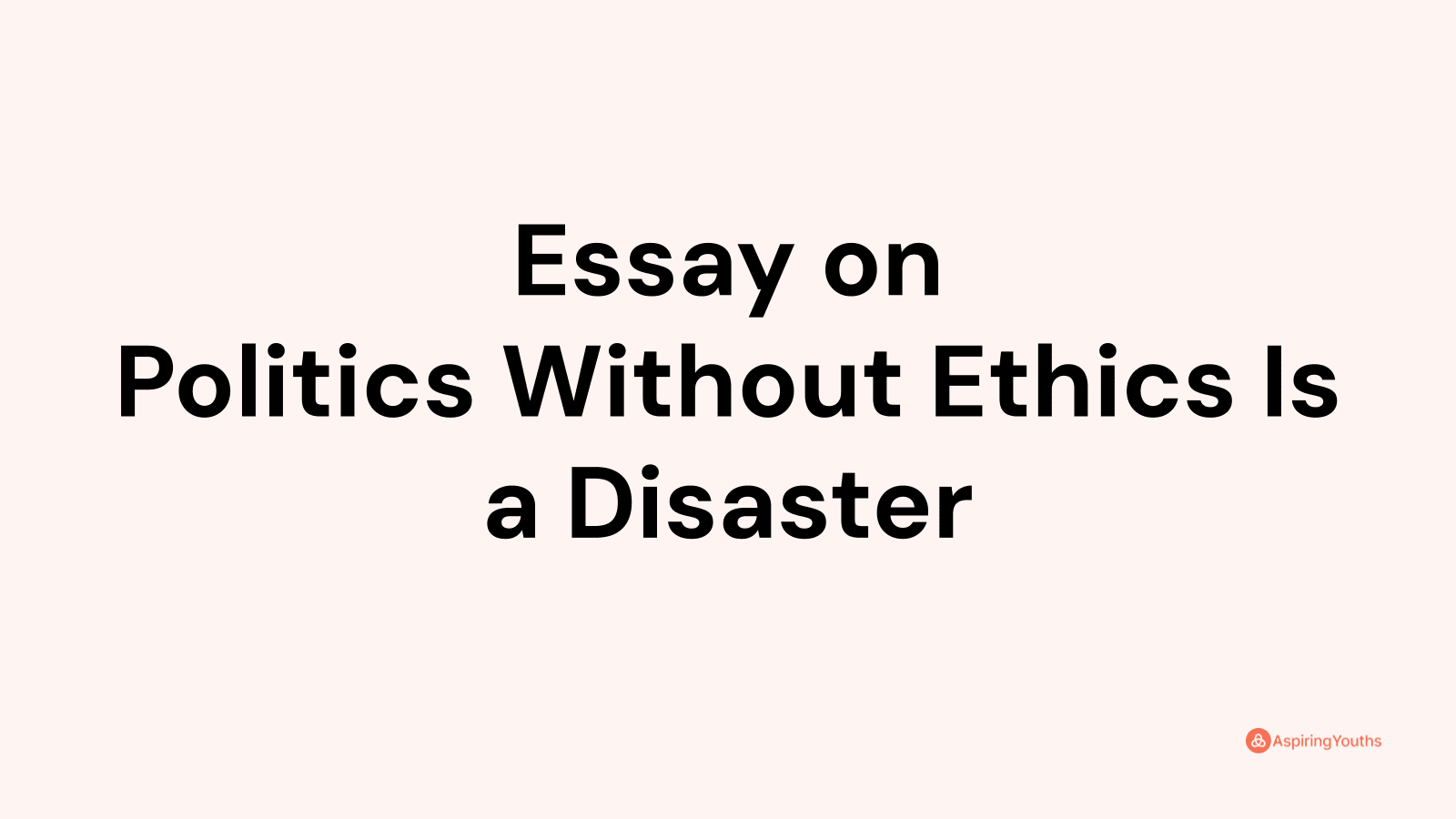 politics without ethics essay