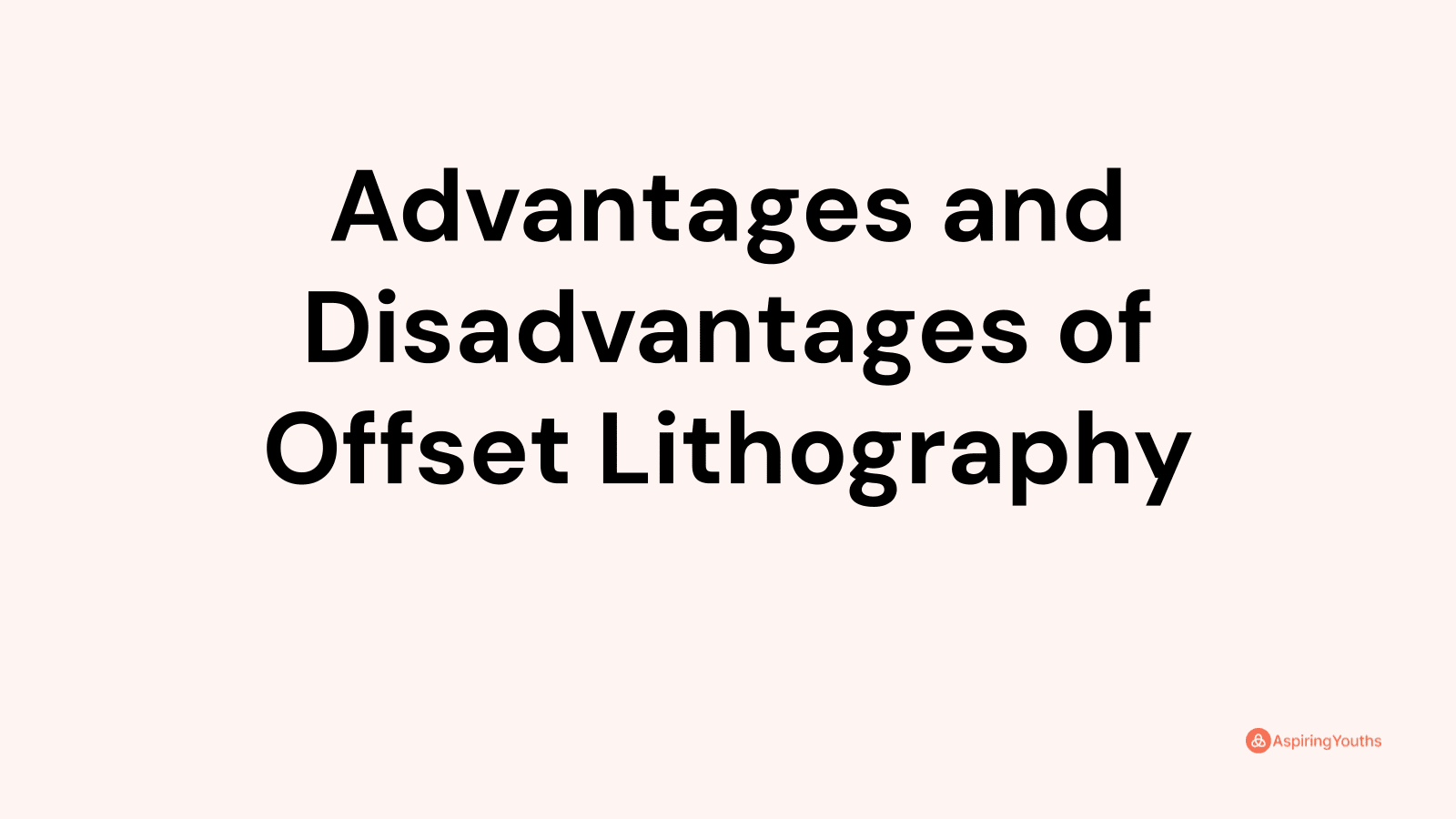 Advantages and disadvantages of Offset Lithography