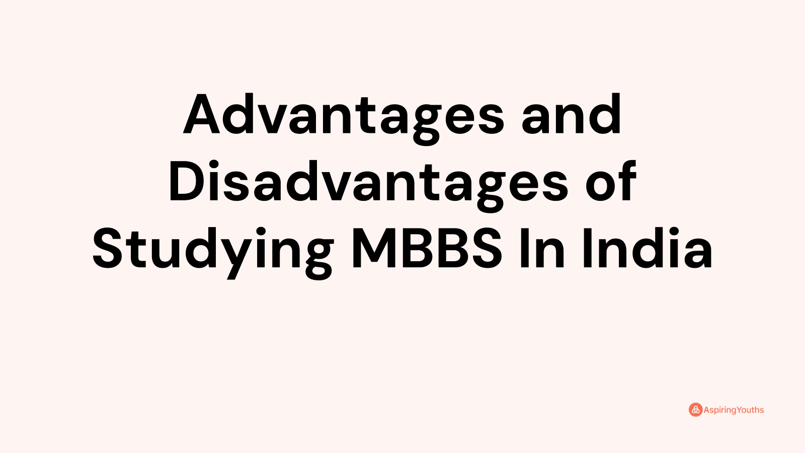 Advantages and disadvantages of Studying MBBS In India