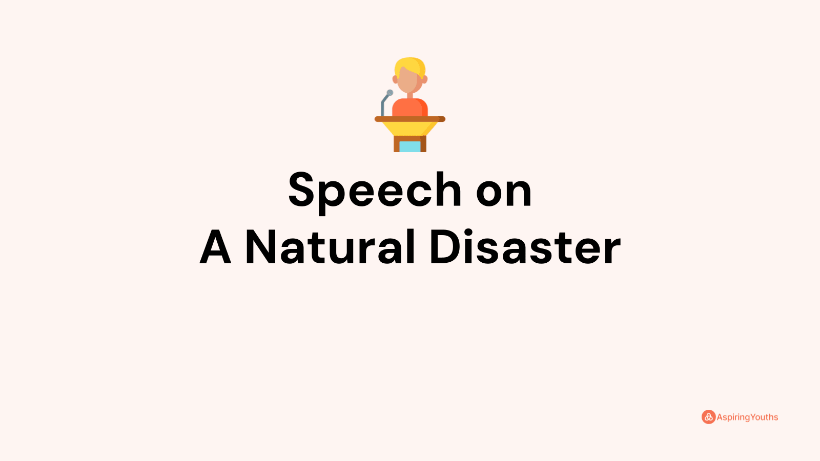 Speech on A Natural Disaster