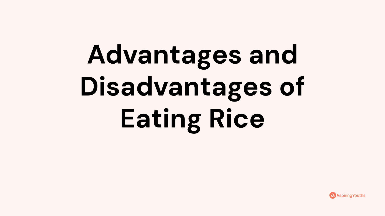 Advantages and disadvantages of Eating Rice