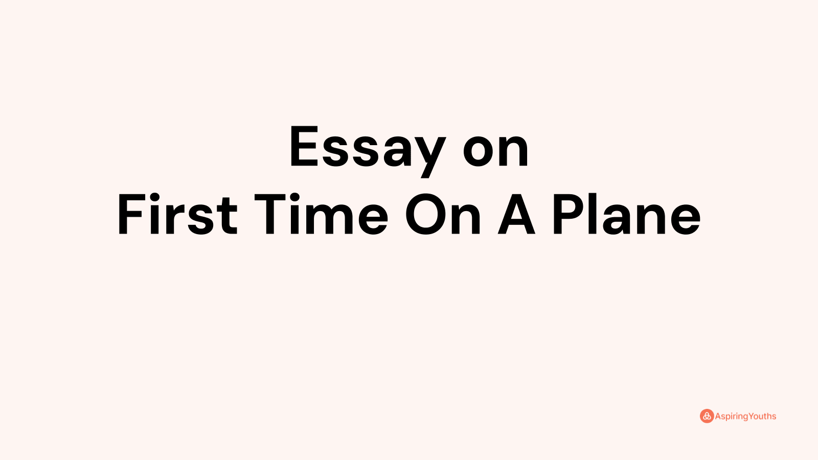 essay about your first time on a plane