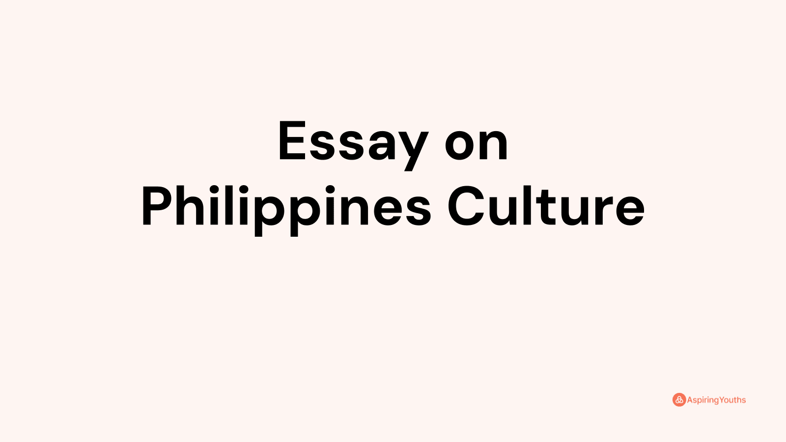 essay about philippine culture and tradition brainly