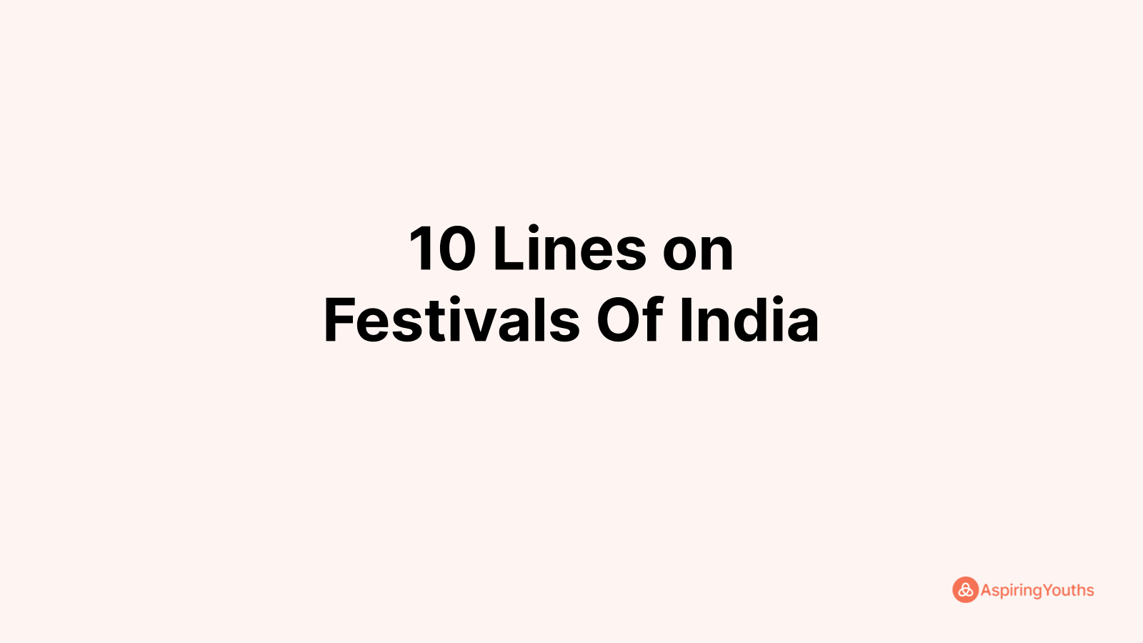 Write 10 Lines on Festivals Of India