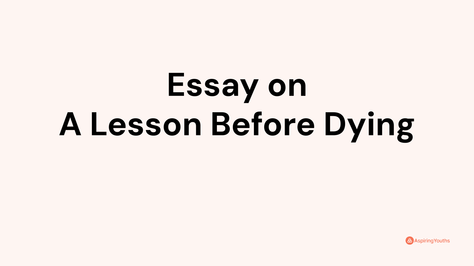 Essay on A Lesson Before Dying