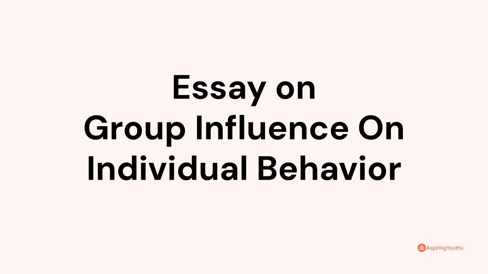 group influence on individual behavior essay