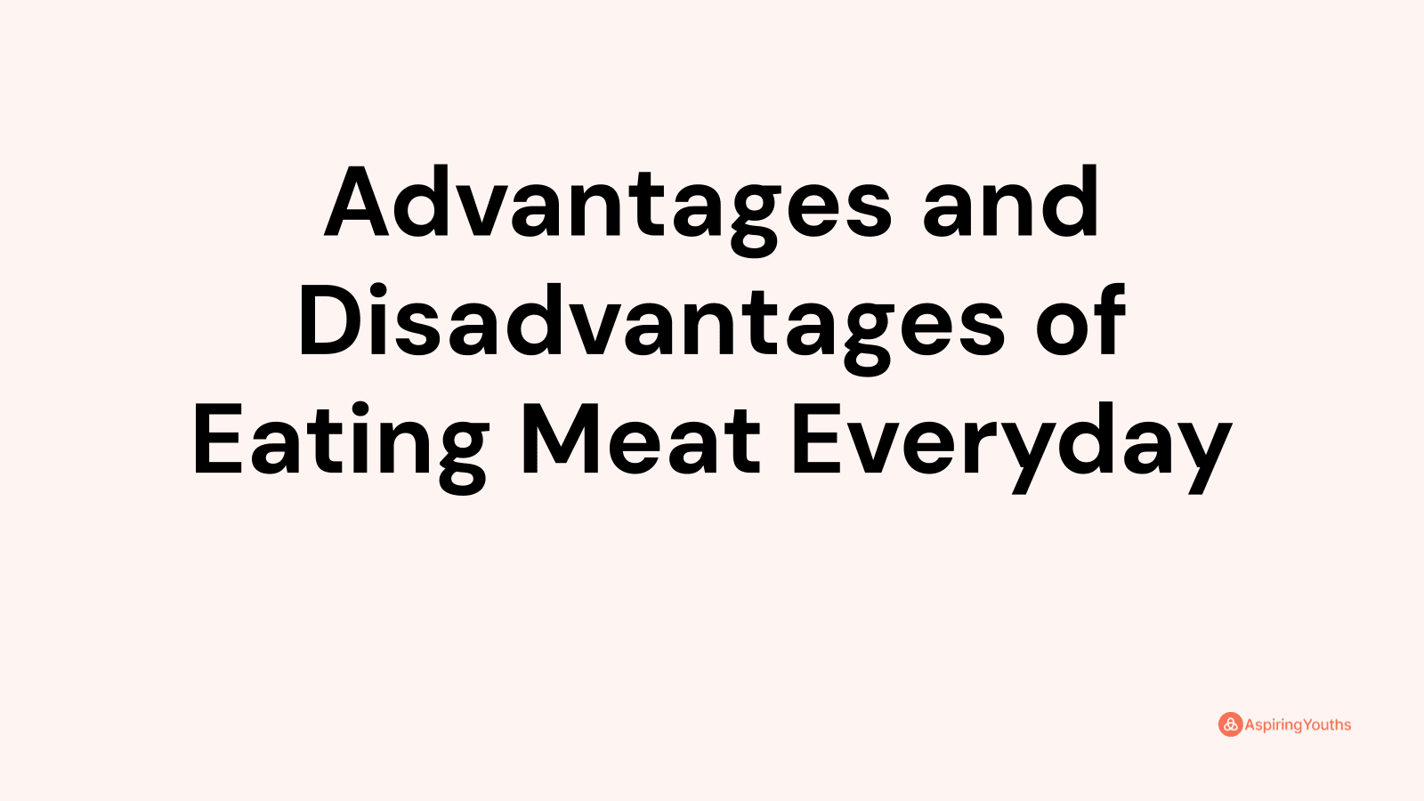 Advantages and disadvantages of Eating Meat Everyday
