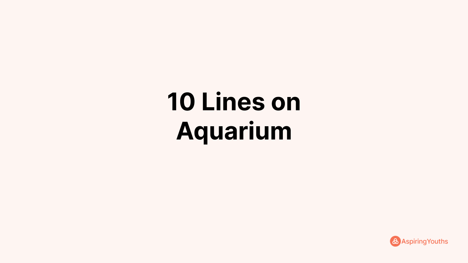 Write 10 Lines on Aquarium