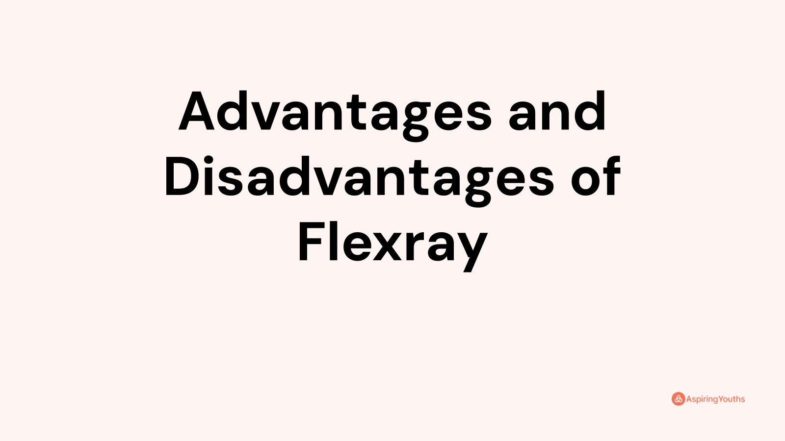 Advantages and disadvantages of Flexray